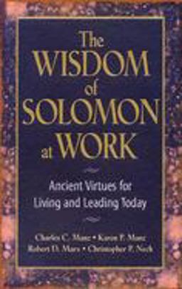 Wisdom of Solomon at Work Ancient Virtues for Living and Leading Today  9781576750858 Front Cover