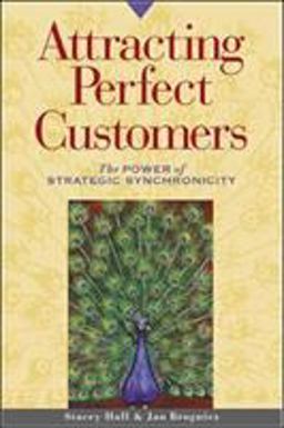 Attracting Perfect Customers The Power of Strategic Synchronicity  9781576751244 Front Cover