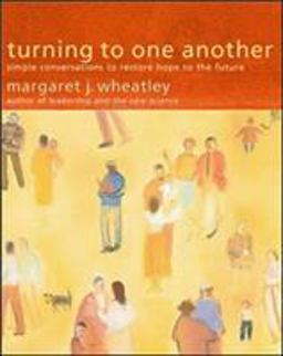 Turning to One Another Simple Conversations to Restore Hope to the Future  9781576751459 Front Cover