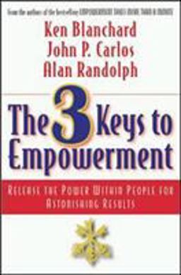 The 3 Keys to Empowerment The 3 Keys to Empowerment