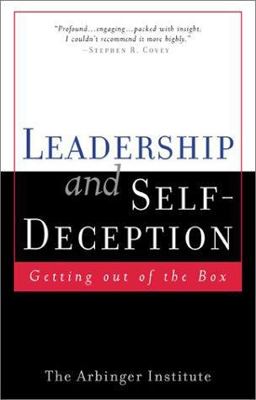 Leadership and Self-Deception Getting out of the Box  9781576751749 Front Cover
