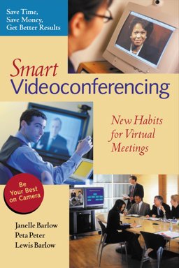 Smart Videoconferencing New Habits for Virtual Meetings  9781576751923 Front Cover