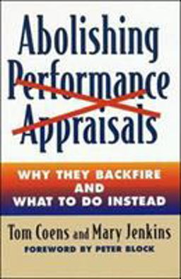 Abolishing Performance Appraisals Why They Backfire and What to Do Instead 2nd 9781576752005 Front Cover