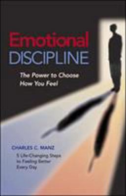 Emotional Discipline The Power to Choose How You Feel  9781576752302 Front Cover
