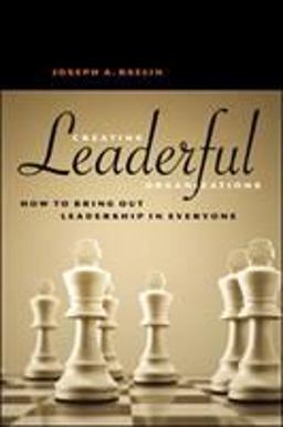 Creating Leaderful Organizations How to Bring Out Leadership in Everyone  9781576752333 Front Cover