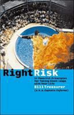 Right Risk 10 Powerful Principles for Taking Giant Leaps with Your Life  9781576752463 Front Cover