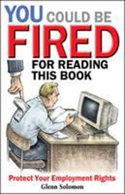 You Could Be Fired for Reading This Book Protect Your Employment Rights  9781576752555 Front Cover