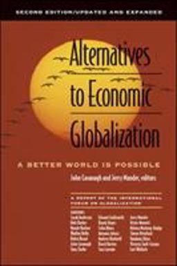 Alternatives to Economic Globalization A Better World Is Possible 2nd 9781576753033 Front Cover