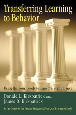 Transferring Learning to Behavior Using the Four Levels to Improve Performance  9781576753255 Front Cover