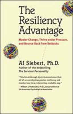 Resiliency Advantage Master Change, Thrive under Pressure, and Bounce Back from Setbacks  9781576753293 Front Cover