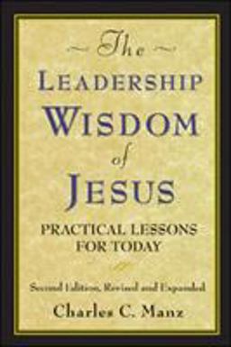 The Leadership Wisdom of Jesus The Leadership Wisdom of Jesus