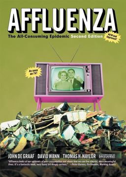 Affluenza The All-Consuming Epidemic 2nd 9781576753576 Front Cover
