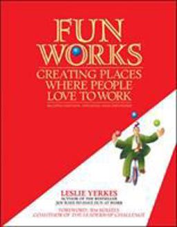 Fun Works Creating Places Where People Love to Work 2nd 9781576754085 Front Cover