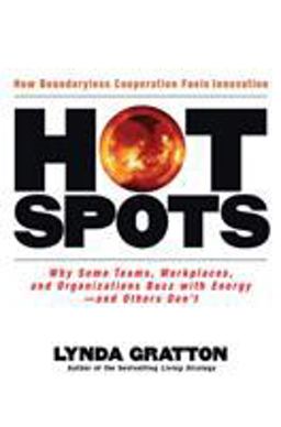 Hot Spots Why Some Teams, Workplaces, and Organizations Buzz with Energy # and Others Don't  9781576754184 Front Cover