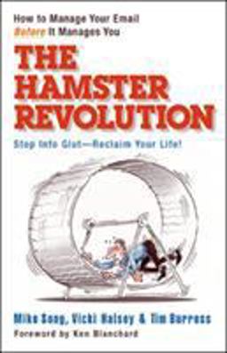 Hamster Revolution How to Manage Your Email Before It Manages You  9781576754375 Front Cover