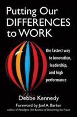 Putting Our Differences to Work The Fastest Way to Innovation, Leadership and High Performance  9781576754993 Front Cover