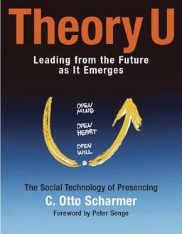 Theory U Learning from the Future as It Emerges  9781576757635 Front Cover