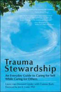 Trauma Stewardship An Everyday Guide to Caring for Self While Caring for Others  9781576759448 Front Cover