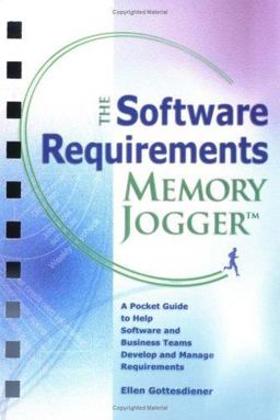 Software Requirements Memory Jogger : A Pocket Guide to Help Software and Business Teams Develop and Manage Requirements  9781576810606 Front Cover