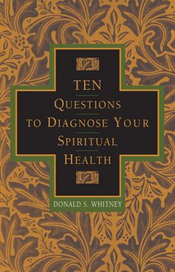 Ten Questions to Diagnose Your Spiritual Health  9781576830963 Front Cover