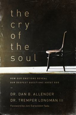 Cry of the Soul How Our Emotions Reveal Our Deepest Questions about God  9781576831809 Front Cover