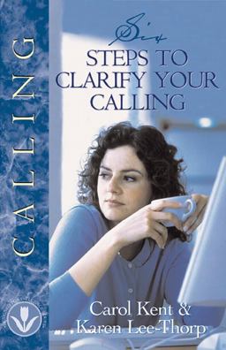 Six Steps to Clarify Your Calling  9781576832035 Front Cover