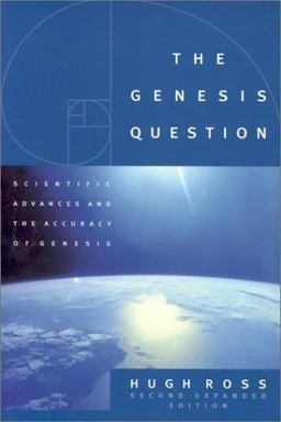 Genesis Question Scientific Advances and the Accuracy of Genesis 2nd 9781576832301 Front Cover