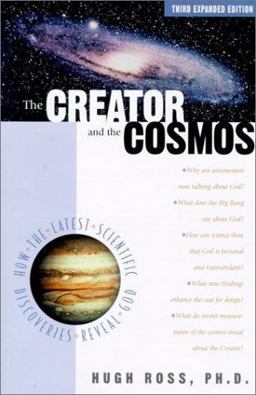 Creator and the Cosmos : How the Greatest Scientific Discoveries of the Century Reveal God 3rd 9781576832882 Front Cover