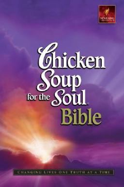 Chicken Soup for the Soul Bible : Changing Lives One Truth at a Time  9781576835692 Front Cover