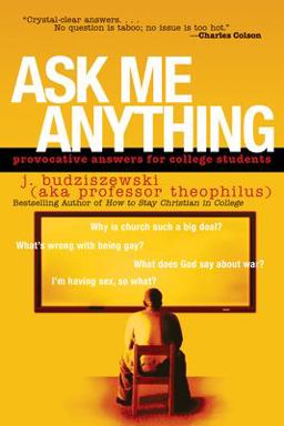 Ask Me Anything Provocative Answers for College Students  9781576836507 Front Cover