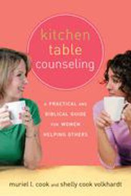 Kitchen Table Counseling A Practical and Biblical Guide for Women Helping Others  9781576837955 Front Cover