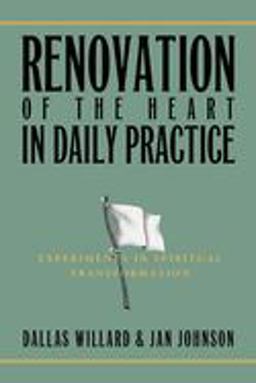 Renovation of the Heart in Daily Practice Experiments in Spiritual Transformation  9781576838099 Front Cover