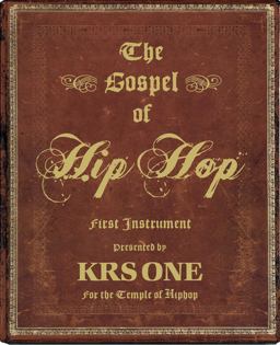 Gospel of Hip Hop The First Instrument  9781576874974 Front Cover