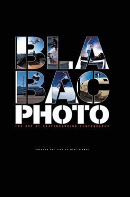 Blabac Photo The Art of Skateboarding Photography  9781576875155 Front Cover