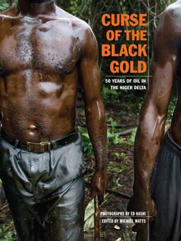 Curse of the Black Gold 50 Years of Oil in the Niger Delta  9781576875476 Front Cover