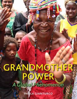Grandmother Power A Global Phenomenon  9781576876114 Front Cover