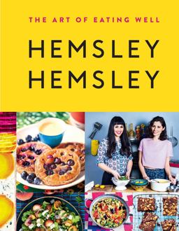 Art of Eating Well Hemsley and Hemsley  9781576877272 Front Cover