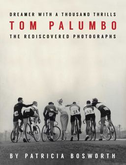 Dreamer with a Thousand Thrills The Rediscovered Photographs of Tom Palumbo  9781576878071 Front Cover