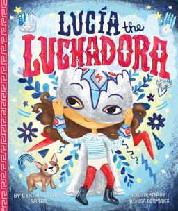 Lucia the Luchadora  9781576878279 Front Cover