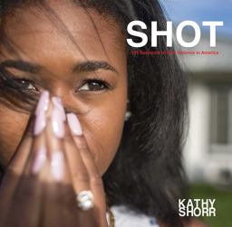 Shot 101 Survivors of Gun Violence in America  9781576878330 Front Cover
