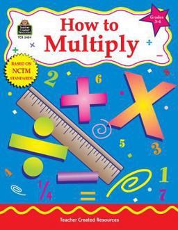 How to Multiply, Grades 3-4