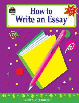 How to Write an Essay, Grades 6-8  9781576904916 Front Cover