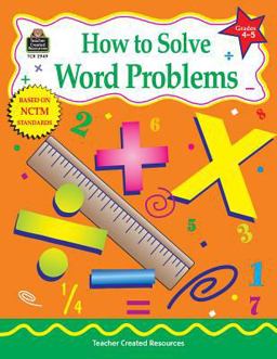 How to Solve Word Problems, Grades 4-5