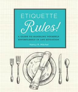 Etiquette Rules! A Field Guide to Modern Manners  9781577151630 Front Cover