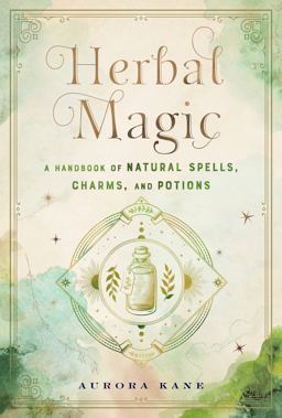 Herbal Magic A Handbook of Natural Spells, Charms, and Potions  9781577152323 Front Cover