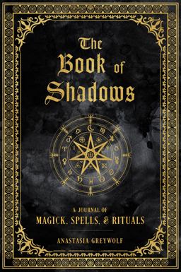 Book of Shadows A Journal of Magick, Spells, and Rituals  9781577152422 Front Cover