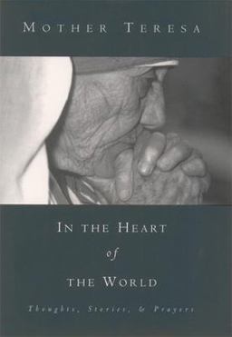 In the Heart of the World Thoughts, Stories, and Prayers  9781577310655 Front Cover