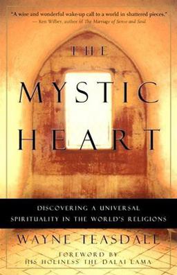 Mystic Heart Discovering a Universal Spirituality in the World's Religions  9781577311409 Front Cover