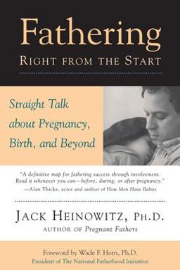 Fathering Right from the Start Straight Talk about Pregnancy, Birth, and Beyond  9781577311874 Front Cover