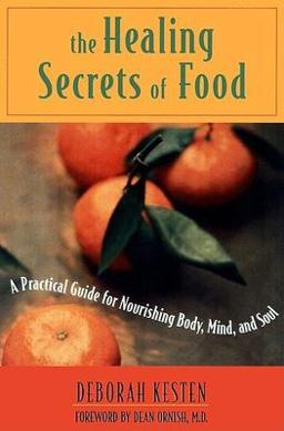 Healing Secrets of Food A Practical Guide for Nourishing Body, Mind, and Soul  9781577311881 Front Cover
